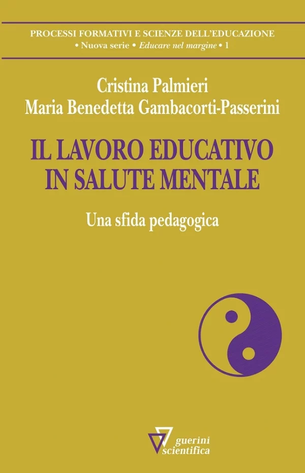 C. Palmieri, M. B. Gambacorti-Passerini, Il lavoro educativo in salute mentale, Guerini Scientifica, 2019