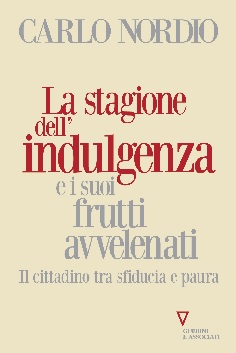 La stagione dell'indulgenza e i suoi frutti avvelenati