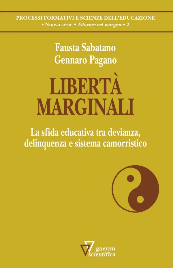 F. Sabatano, G. Pagano, Libertà marginali, Guerini Scientifica, 2019