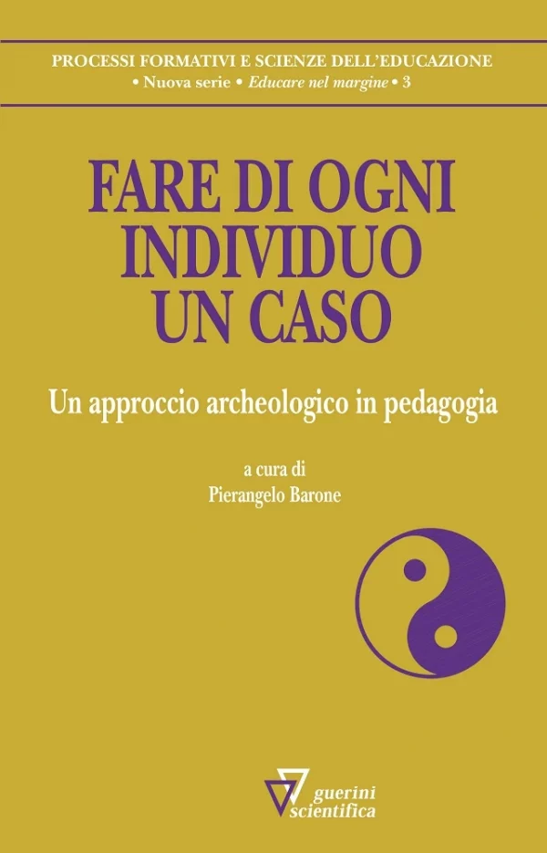 P. Barone, Fare di ogni individuo un caso, Guerini Scientifica, 2019
