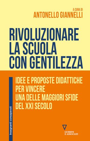 Copertina del volume Rivoluzionare la scuola con gentilezza