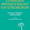 Pedagogia speciale in dialogo con altre discipline