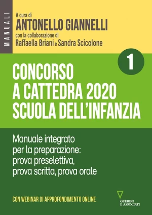 A. Giannelli, R. Briani, S. Scicolone, Concorso a cattedra 2020. Scuola dell’infanzia. Volume 1, Guerini e Associati, 2020