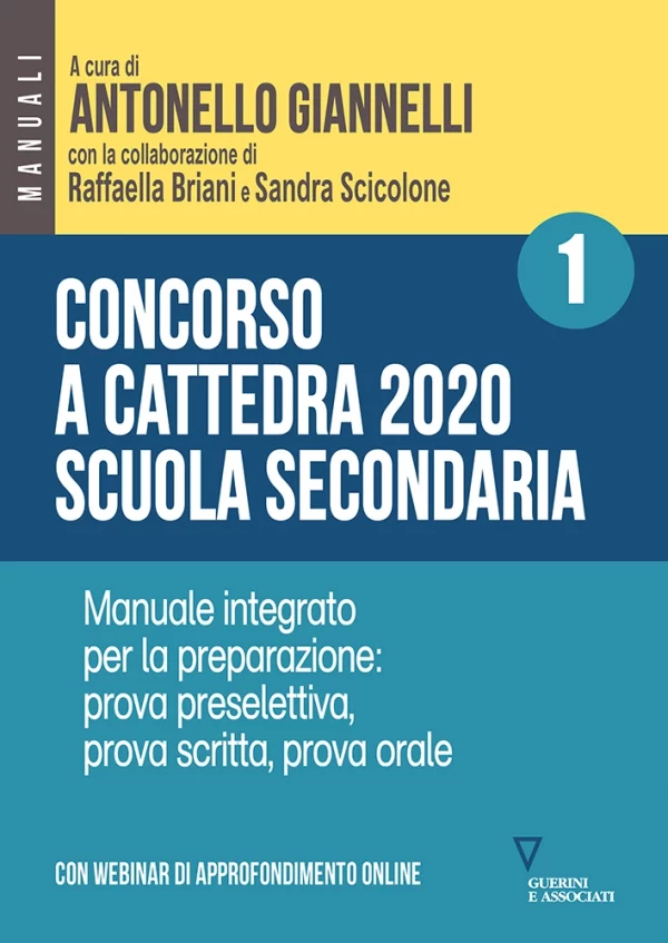 A. Giannelli, R. Briani, S. Scicolone, Concorso a cattedra. Scuola secondaria. Volume 1, Guerini e Associati, 2020