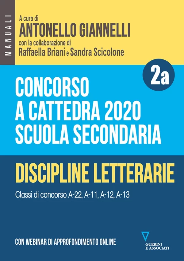 A. Giannelli, R. Briani, S. Scicolone, Concorso a cattedra. Scuola secondaria. Volume 2a, Guerini e Associati, 2020
