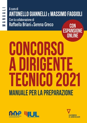 A. Giannelli, M. Faggioli, R. Briani, S. Greco, Concorso a dirigente tecnico 2021, Guerini e Associati, 2021