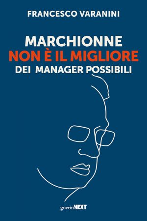 Copertina del volume Marchionne non è il migliore dei manager possibili