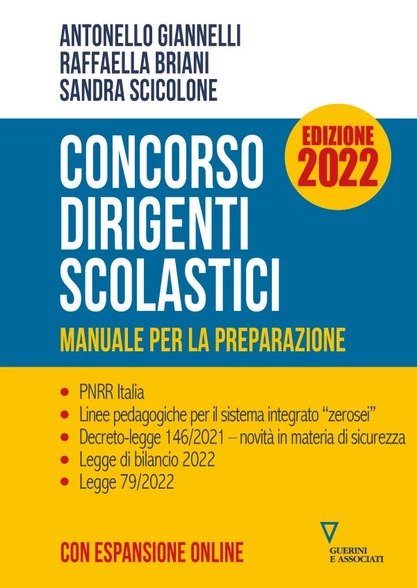 Antonello Giannelli, Raffaella Briani, Sandra Scicolone, Concorso dirigenti scolastici. Manuale per la preparazione. Edizione 2022, Guerini e Associati, 2022