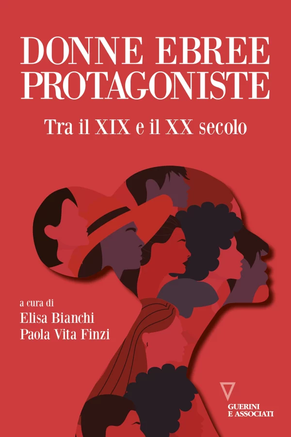 E. Bianchi, P. Vita Finzi, Donne ebree protagoniste, Guerini e Associati, 2023
