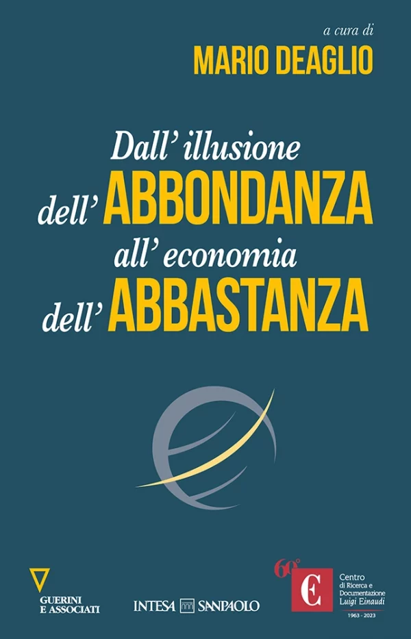 M. Deaglio, Dall'illusione dell'abbondanza all'economia dell'abbastanza, Guerini e Associati, 2023