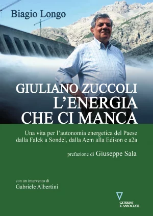 B. Longo, Giuliano Zuccoli. L'energia che ci manca, Guerini e Associati, 2023