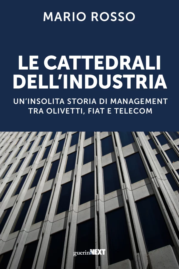 M. Rosso, Le cattedrali dell'industria, Guerini Next, 2023