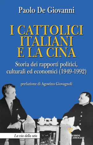 P. De Giovanni, I cattolici italiani e la Cina, Guerini e Associati, 2023