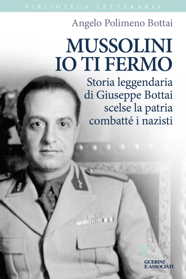A. P. Bottai, Mussolini io ti fermo, Guerini e Associati, 2023