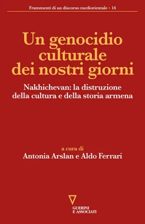 A. Arslan, A. Ferrari, Un genocidio culturale dei nostri giorni, Guerini e Associati 2023