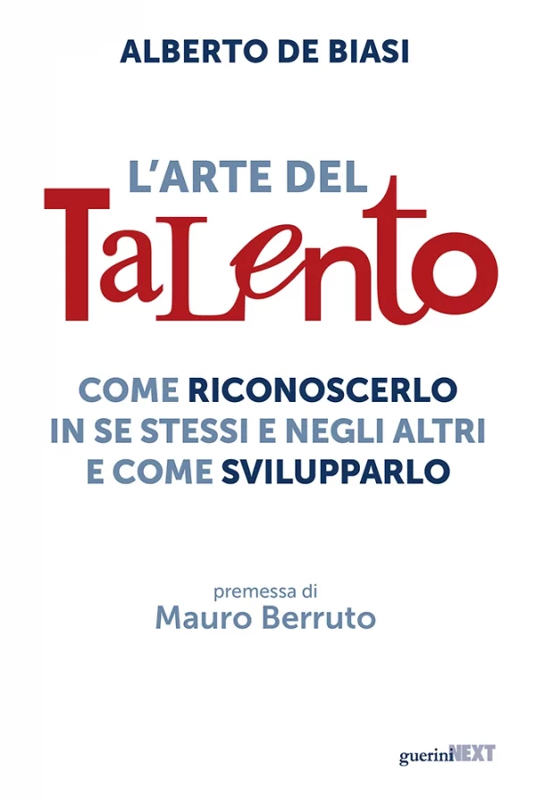 Alberto De Biasi, L'arte del talento, Guerini NEXT, 2024