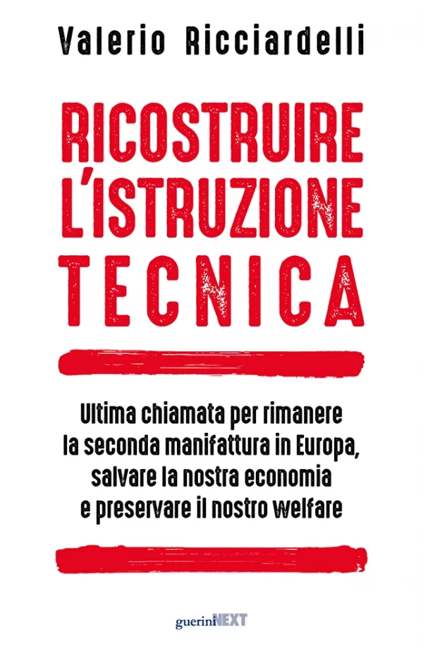 Copertina di: Ricostruire l'istruzione tecnica, Ricciardelli Valerio, Guerini Next 2024
