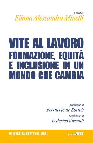 Vite al lavoro, a cura di E. A. Minelli, Guerini Next, 2026