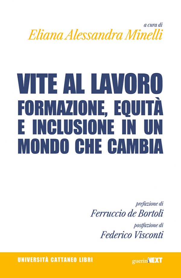 Vite al lavoro, a cura di E. A. Minelli, Guerini Next, 2026